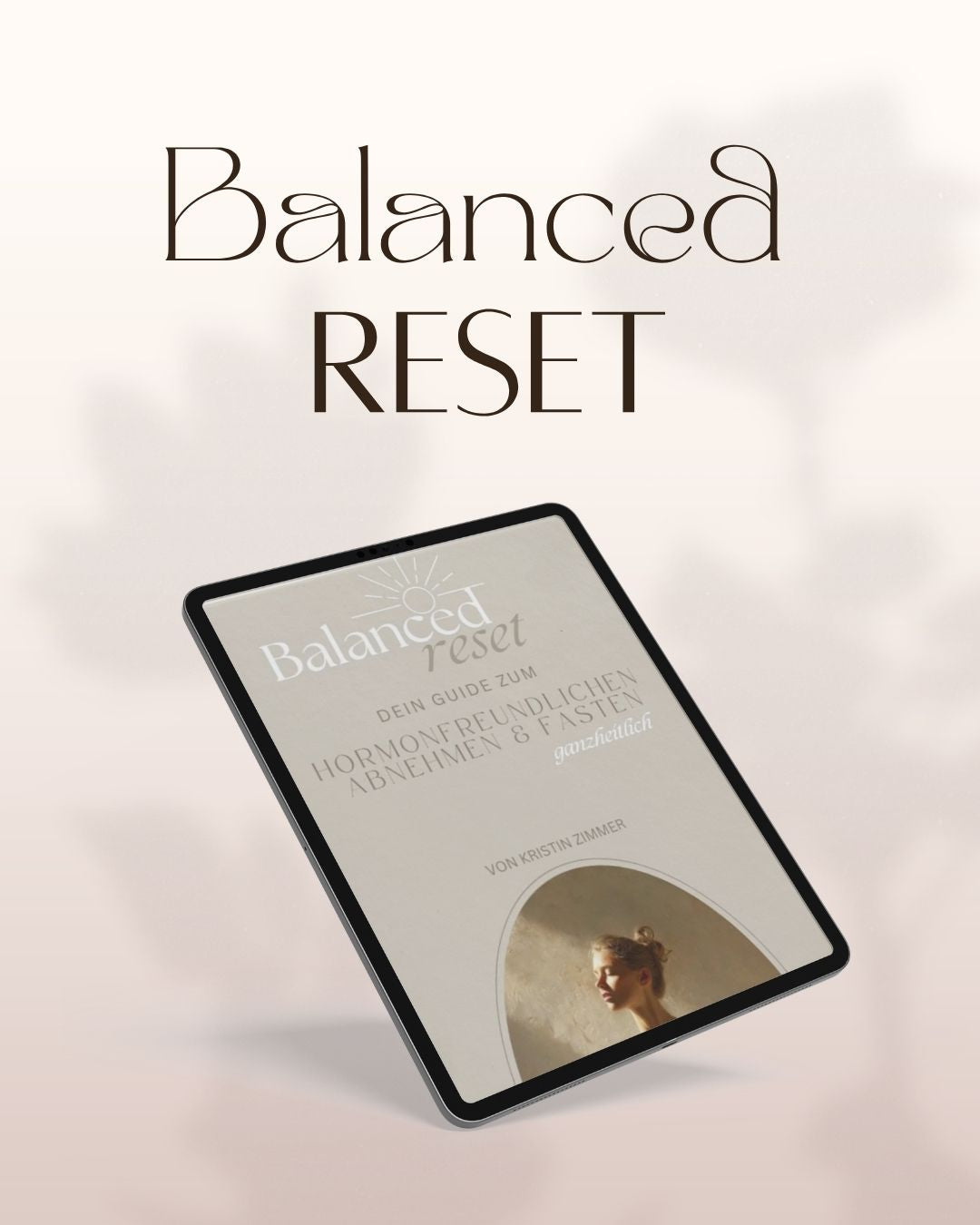 BALANCED RESET  -  Hormonfreundlich Abnehmen & Fasten